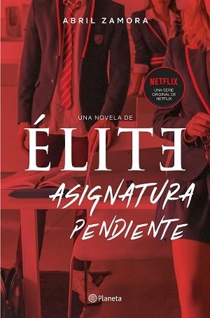 ÉLITE.ASIGNATURA PENDIENTE | 9788408224716 | ZAMORA,ABRIL | Llibreria Geli - Llibreria Online de Girona - Comprar llibres en català i castellà