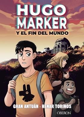 HUGO MARKER Y EL FIN DEL MUNDO | 9788441543133 | ANTUÁN,GRAN | Llibreria Geli - Llibreria Online de Girona - Comprar llibres en català i castellà