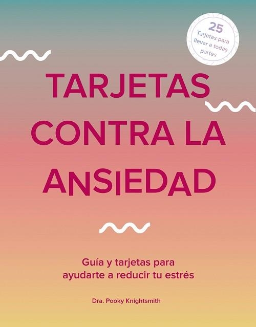 TARJETAS CONTRA LA ANSIEDAD | 9788441542853 | KNIGHTSMITH,POOKY | Llibreria Geli - Llibreria Online de Girona - Comprar llibres en català i castellà