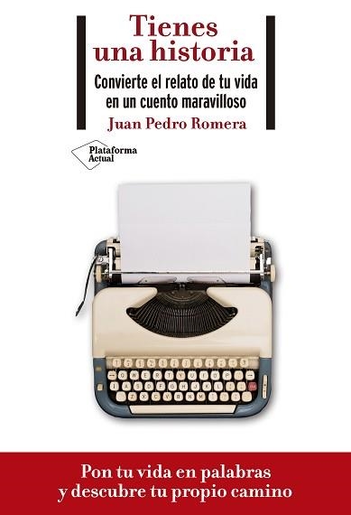 TIENES UNA HISTORIA.CONVIERTE EL RELATO DE TU VIDA EN UN CUENTO MARAVILLOSO | 9788418285073 | ROMERA,JUAN PEDRO | Llibreria Geli - Llibreria Online de Girona - Comprar llibres en català i castellà