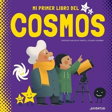 MI PRIMER LIBRO DEL COSMOS | 9788426146618 | KAID-SALAH FERRÓN,SHEDDAD | Llibreria Geli - Llibreria Online de Girona - Comprar llibres en català i castellà