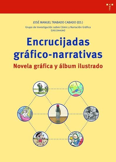 ENCRUCIJADAS GRÁFICO NARRATIVAS.NOVELA GRÁFICA Y ÁLBUM ILUSTRADO | 9788418105081 | TRABADO CABADO,JOSÉ MANUEL | Libreria Geli - Librería Online de Girona - Comprar libros en catalán y castellano