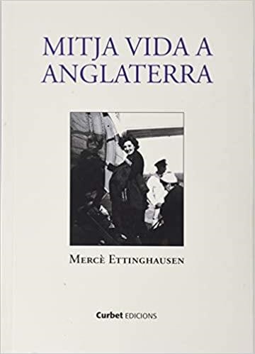 MITJA VIDA A ANGLATERRA | 9788412198232 | ETTINGHAUSEN,MERCE | Llibreria Geli - Llibreria Online de Girona - Comprar llibres en català i castellà