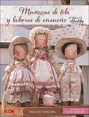 MUÑECAS DE TELA Y LABORES DE ENSUEÑO | 9788498746693 | VERGARA,MILLYTA | Llibreria Geli - Llibreria Online de Girona - Comprar llibres en català i castellà