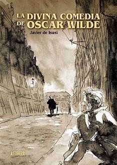 LA DIVINA COMEDIA DE OSCAR WILDE | 9788417575021 | DE ISUSI,JAVIER | Llibreria Geli - Llibreria Online de Girona - Comprar llibres en català i castellà