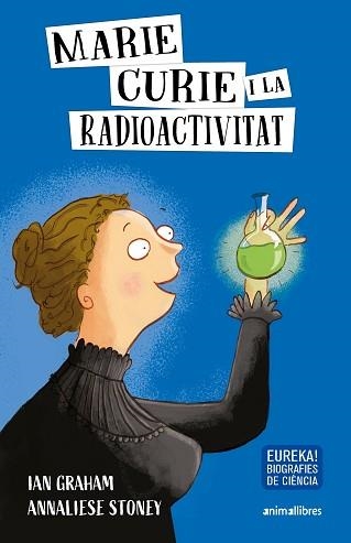 MARIE CURIE I LA RADIOACTIVITAT | 9788417599645 | GRAHAM,IAN | Llibreria Geli - Llibreria Online de Girona - Comprar llibres en català i castellà