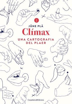 CLÍMAX.UNA CARTOGRAFIA DEL PLAER | 9788490349731 | PLÂ,JÜNE | Llibreria Geli - Llibreria Online de Girona - Comprar llibres en català i castellà