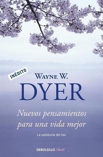 NUEVOS PENSAMIENTOS PARA UNA VIDA MEJOR | 9788499088648 | DYER,WAYNE W. | Llibreria Geli - Llibreria Online de Girona - Comprar llibres en català i castellà