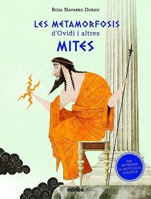 LES METAMORFOSIS D'OVIDI I ALTRES MITES(PER ENTENDRE LA MITOLOGIA CLÀSSICA) | 9788468347431 | NAVARRO DURÁN,ROSA | Llibreria Geli - Llibreria Online de Girona - Comprar llibres en català i castellà