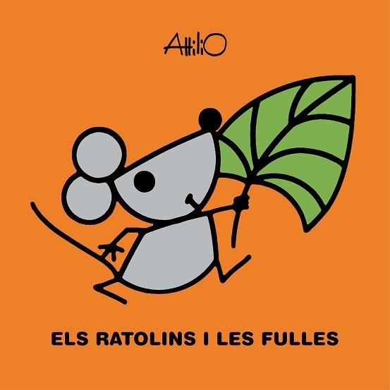 ELS RATOLINS I LES FULLES | 9788468348940 | ATTILIO | Llibreria Geli - Llibreria Online de Girona - Comprar llibres en català i castellà