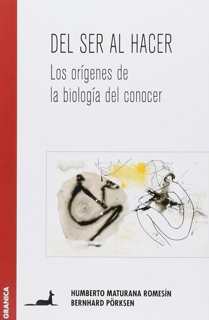 DEL SER AL HACER.LOS ORÍGENES DE LA BIOLOGÍA DEL CONOCER | 9789506411466 | ECHEVERRIA,RAFAEL | Llibreria Geli - Llibreria Online de Girona - Comprar llibres en català i castellà