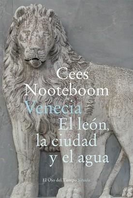 VENECIA.EL LEÓN,LA CIUDAD Y EL AGUA | 9788418245961 | NOOTEBOOM,CEES | Libreria Geli - Librería Online de Girona - Comprar libros en catalán y castellano