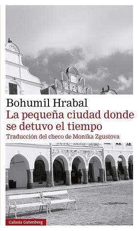 LA PEQUEÑA CIUDAD DONDE SE DETUVO EL TIEMPO | 9788418218309 | HRABAL,BOHUMIL | Llibreria Geli - Llibreria Online de Girona - Comprar llibres en català i castellà