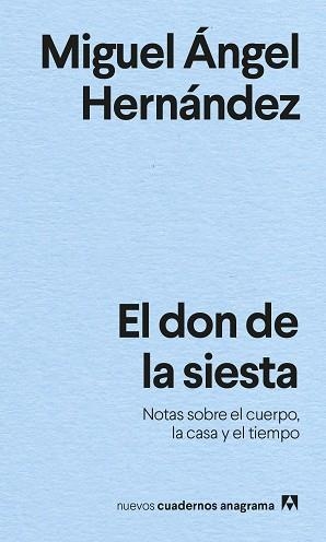 EL DON DE LA SIESTA.NOTAS SOBRE EL CUERPO,LA CASA Y EL TIEMPO | 9788433916440 | HERNÁNDEZ,MIGUEL ÁNGEL | Llibreria Geli - Llibreria Online de Girona - Comprar llibres en català i castellà