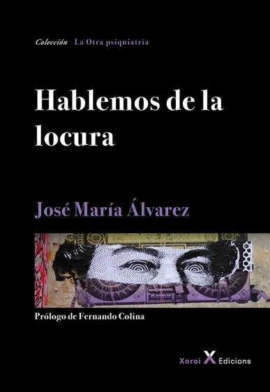 HABLEMOS DE LA LOCURA | 9788494919534 | ÁLVAREZ,JOSÉ MARÍA | Libreria Geli - Librería Online de Girona - Comprar libros en catalán y castellano