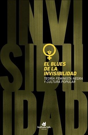 EL BLUES DE LA INVISIBILIDAD.TEORÍA FEMINISTA NEGRA Y CULTURA POPULAR | 9788416946273 | WALLACE MICHELE | Llibreria Geli - Llibreria Online de Girona - Comprar llibres en català i castellà