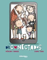 DESCONECTADOS | 9788417766290 | TIRADO,MÍRIAM/TURU,JOAN | Libreria Geli - Librería Online de Girona - Comprar libros en catalán y castellano