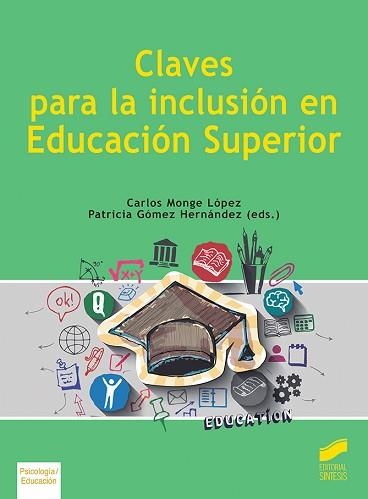 CLAVES PARA LA INCLUSIÓN EN EDUCACIÓN SUPERIOR | 9788413570983 | MONGE LOPEZ,CARLOS/GOMEZ HERNANDEZ,PATRICIA | Llibreria Geli - Llibreria Online de Girona - Comprar llibres en català i castellà