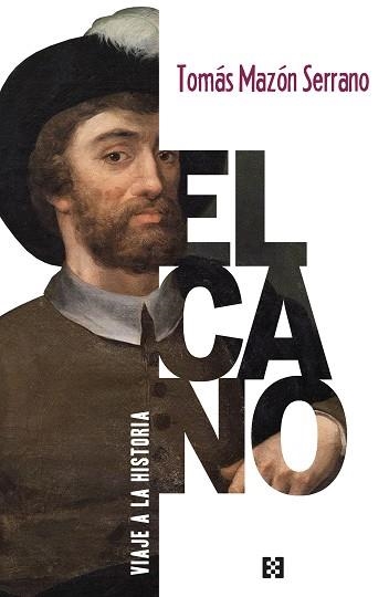 ELCANO,VIAJE A LA HISTORIA | 9788413390239 | MAZÓN SERRANO,TOMÁS | Llibreria Geli - Llibreria Online de Girona - Comprar llibres en català i castellà