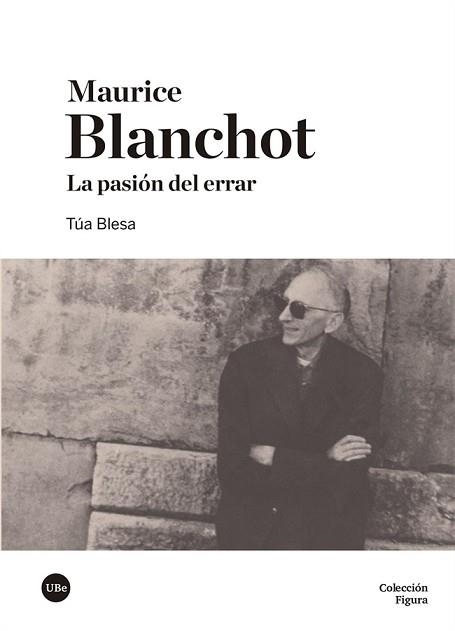 MAURICE BLANCHOT.LA PASIÓN DEL ERRAR | 9788491683414 | BLESA,TUA | Llibreria Geli - Llibreria Online de Girona - Comprar llibres en català i castellà