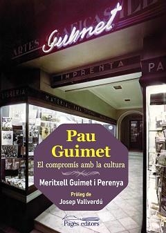 PAU GUIMET.EL COMPROMÍS AMB LA CULTURA | 9788499756752 | GUIMET PERENYA,MERITXELL | Llibreria Geli - Llibreria Online de Girona - Comprar llibres en català i castellà