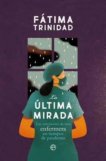 LA ÚLTIMA MIRADA.LAS EMOCIONES DE UNA ENFERMERA EN TIEMPOS DE PANDEMIA | 9788491649083 | TRINIDAD,FÁTIMA | Llibreria Geli - Llibreria Online de Girona - Comprar llibres en català i castellà