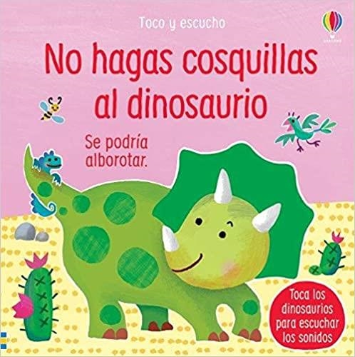 NO HAGAS COSQUILLAS AL DINOSAURIO | 9781474981552 | Llibreria Geli - Llibreria Online de Girona - Comprar llibres en català i castellà