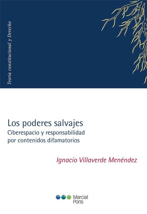 LOS PODERES SALVAJES.CIBERESPACIO Y RESPONSABILIDAD POR CONTENIDOS DIFAMATORIOS | 9788491237945 | VILLAVERDE MENÉNDEZ,IGNACIO | Llibreria Geli - Llibreria Online de Girona - Comprar llibres en català i castellà