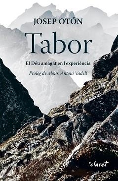 TABOR.EL DEU AMAGAT EN L'EXPERIÈNCIA | 9788491363033 | OTÓN,OSEP | Llibreria Geli - Llibreria Online de Girona - Comprar llibres en català i castellà