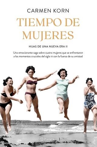 TIEMPO DE MUJERES(SAGA HIJAS DE UNA NUEVA ERA-2) | 9788408234531 | KORN,CARMEN | Llibreria Geli - Llibreria Online de Girona - Comprar llibres en català i castellà