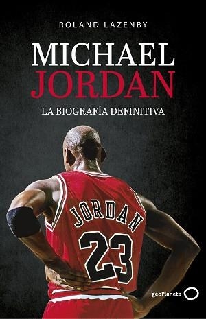 MICHAEL JORDAN.LA BIOGRAFÍA DEFINITIVA | 9788408234548 | LAZENBY,ROLAND | Llibreria Geli - Llibreria Online de Girona - Comprar llibres en català i castellà