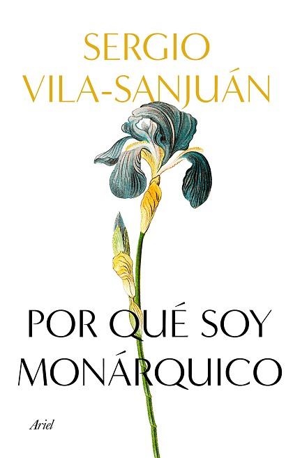 POR QUÉ SOY MONÁRQUICO.UNA HISTORIA FAMILIAR | 9788434433113 | VILA-SANJUÁN,SERGIO | Libreria Geli - Librería Online de Girona - Comprar libros en catalán y castellano