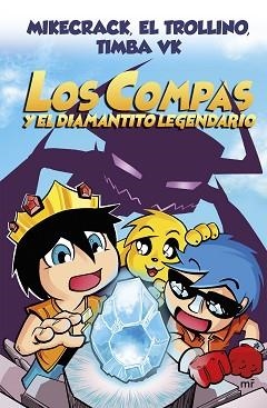 LOS COMPAS-1.LOS COMPAS Y EL DIAMANTITO LEGENDARIO | 9788427047945 | MIKECRACK,EL TROLLINO Y TIMBA VK | Llibreria Geli - Llibreria Online de Girona - Comprar llibres en català i castellà