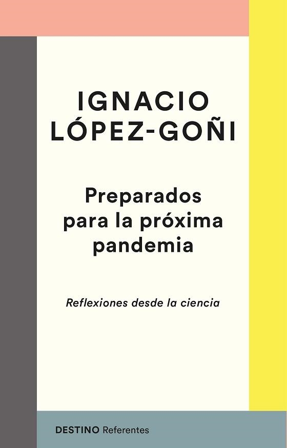 PREPARADOS PARA LA PRÓXIMA PANDEMIA.REFLEXIONES DESDE LA CIENCIA | 9788423358250 | LÓPEZ-GOÑI,IGNACIO | Llibreria Geli - Llibreria Online de Girona - Comprar llibres en català i castellà