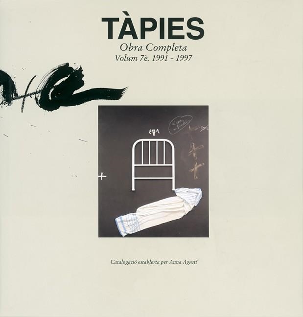 ANTONI TÀPIES.OBRA COMPLETA-7(1991-1997.EDICIÓ EN CATALÀ) | 9788488786647 | AGUSTÍ, ANNA | Libreria Geli - Librería Online de Girona - Comprar libros en catalán y castellano