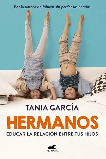 HERMANOS.CÓMO EDUCAR LA RELACIÓN ENTRE TUS HIJOS | 9788418045356 | GARCÍA,TANIA | Llibreria Geli - Llibreria Online de Girona - Comprar llibres en català i castellà