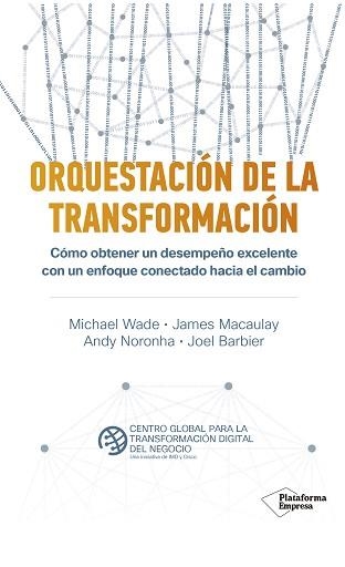 ORQUESTACIÓN DE LA TRANSFORMACIÓN | 9788418285455 | WADE,MICHAEL/MACAULAY,JAMES/NORONHA,ANDY/BARBIER,JOEL | Llibreria Geli - Llibreria Online de Girona - Comprar llibres en català i castellà