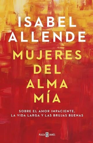 MUJERES DEL ALMA MÍA | 9788401023668 | ALLENDE,ISABEL | Libreria Geli - Librería Online de Girona - Comprar libros en catalán y castellano