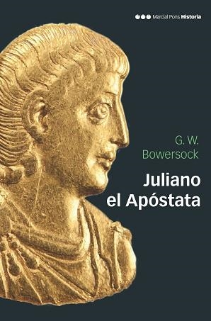 JULIANO EL APÓSTATA | 9788417945169 | BOWERSOCK,GLEN WARREM | Llibreria Geli - Llibreria Online de Girona - Comprar llibres en català i castellà