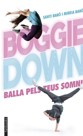 BOGGIEDOWN.BALLA PELS TEUS SOMNIS | 9788418327186 | BARÓ,SANTI/BARÓ,MIREIA | Llibreria Geli - Llibreria Online de Girona - Comprar llibres en català i castellà