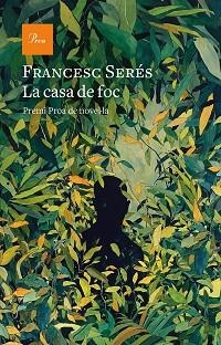 LA CASA DE FOC(PREMI PROA DE NOVEL·LA 2020. PREMI LLIBRETER 2021 LITERATURA CATALANA) | 9788475888583 | SERÉS,FRANCESC | Llibreria Geli - Llibreria Online de Girona - Comprar llibres en català i castellà