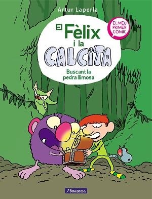 EL FÈLIX I LA CALCITA-3.BUSCANT LA PEDRA LLIMOSA | 9788448856816 | LAPERLA,ARTUR | Llibreria Geli - Llibreria Online de Girona - Comprar llibres en català i castellà