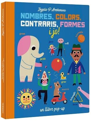 NOMBRES,COLORS,CONTRARIS,FORMES I JO! | 9788491016229 | ARRHENIUS,INGELA P. | Libreria Geli - Librería Online de Girona - Comprar libros en catalán y castellano