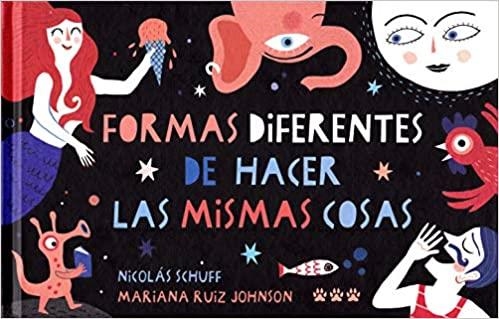 FORMAS DIFERENTES DE HACER LAS MISMAS COSAS | 9788494988424 | SCHUFF,NICOLAS/RUIZ JONHSON,MARIANA | Llibreria Geli - Llibreria Online de Girona - Comprar llibres en català i castellà