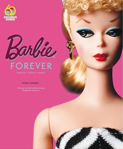 BARBIE FOREVER.INSPIRACIÓN,HISTORIA Y LEGADO | 9788417452735 | GERBER,ROBIN | Llibreria Geli - Llibreria Online de Girona - Comprar llibres en català i castellà