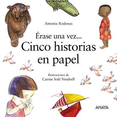 ÉRASE UNA VEZ... CINCO HISTORIAS EN PAPEL | 9788469863091 | RODENAS,ANTONIA | Llibreria Geli - Llibreria Online de Girona - Comprar llibres en català i castellà