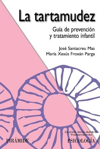 LA TARTAMUDEZ.GUÍA DE PREVENCIÓN Y TRATAMIENTO INFANTIL | 9788436843606 | SANTACREU MAS,JOSÉ/FROXÁN PARGA,MARÍA XESÚS | Llibreria Geli - Llibreria Online de Girona - Comprar llibres en català i castellà