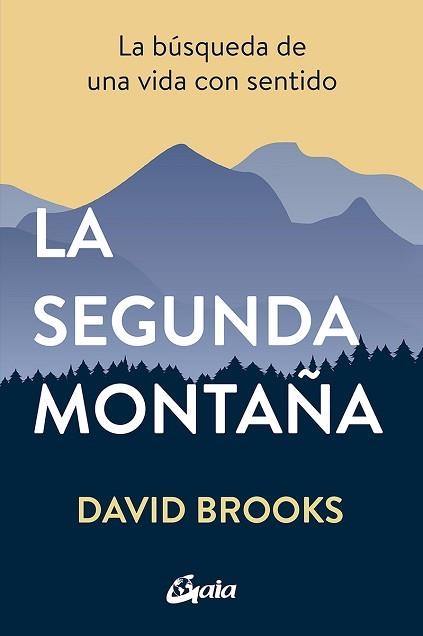 LA SEGUNDA MONTAÑA.LA BÚSQUEDA DE UNA VIDA CON SENTIDO | 9788484458654 | BROOKS,DAVID | Llibreria Geli - Llibreria Online de Girona - Comprar llibres en català i castellà