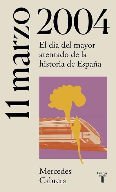 11 DE MARZO DE 2004.EL DÍA DEL MAYOR ATENTADO DE LA HISTORIA DE ESPAÑA | 9788430622771 | CABRERA,MERCEDES | Llibreria Geli - Llibreria Online de Girona - Comprar llibres en català i castellà