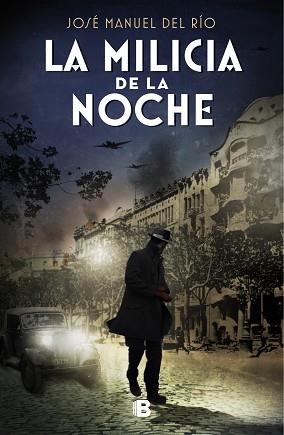 LA MILICIA DE LA NOCHE | 9788466668385 | DEL RÍO,JOSÉ MANUEL | Llibreria Geli - Llibreria Online de Girona - Comprar llibres en català i castellà